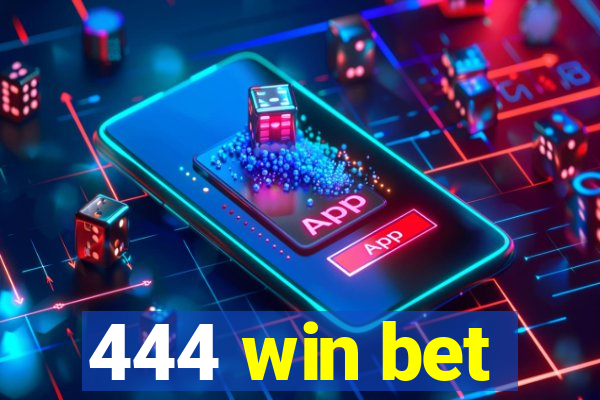 444 win bet